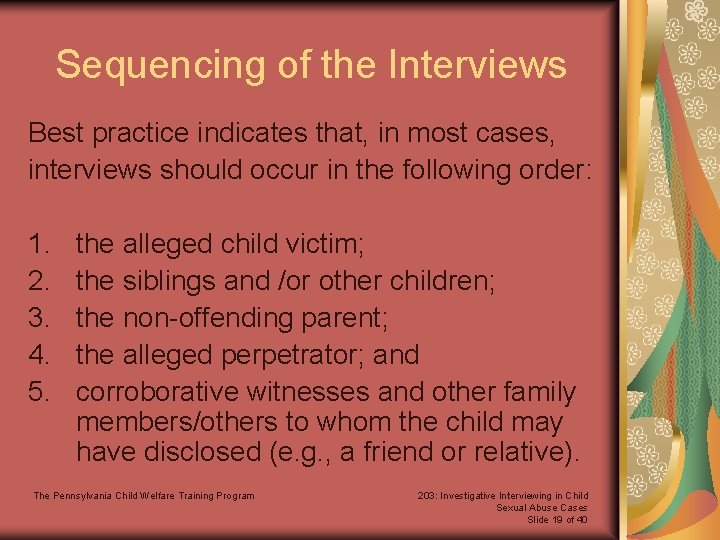 Sequencing of the Interviews Best practice indicates that, in most cases, interviews should occur