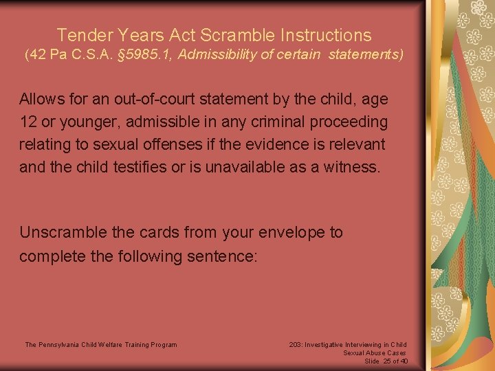 Tender Years Act Scramble Instructions (42 Pa C. S. A. § 5985. 1, Admissibility