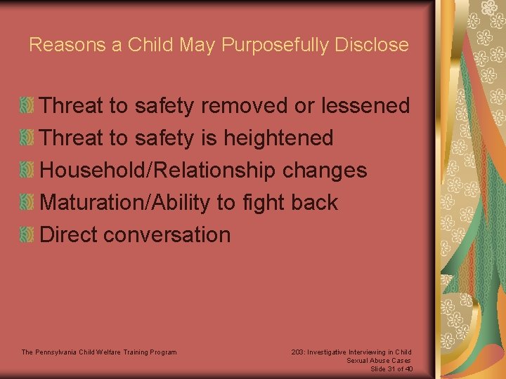 Reasons a Child May Purposefully Disclose Threat to safety removed or lessened Threat to