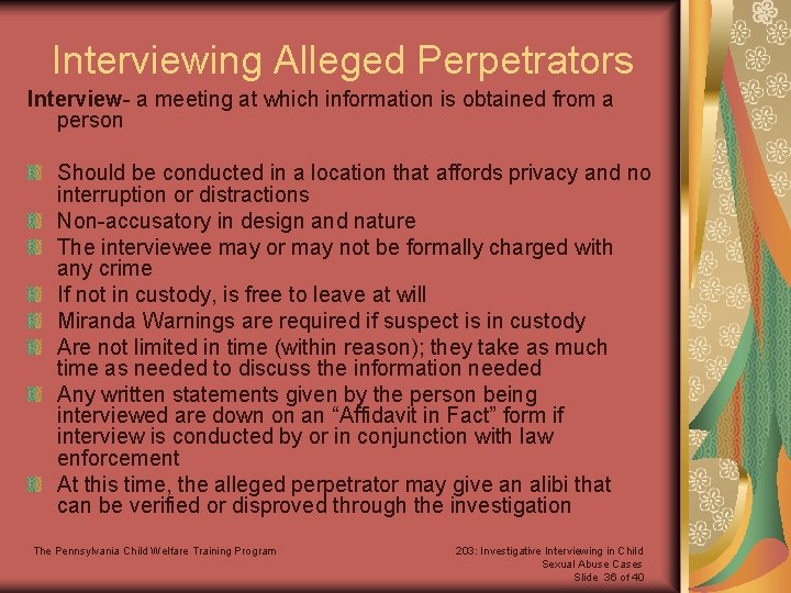 Interviewing Alleged Perpetrators Interview- a meeting at which information is obtained from a person