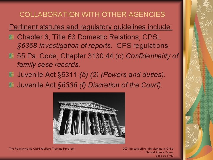 COLLABORATION WITH OTHER AGENCIES Pertinent statutes and regulatory guidelines include: Chapter 6, Title 63