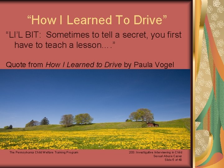 “How I Learned To Drive” “LI’L BIT: Sometimes to tell a secret, you first