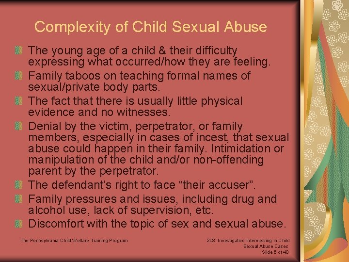 Complexity of Child Sexual Abuse The young age of a child & their difficulty