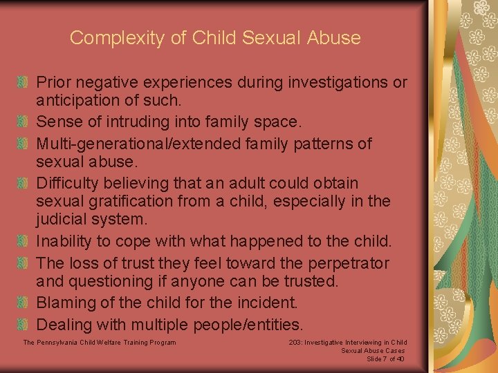 Complexity of Child Sexual Abuse Prior negative experiences during investigations or anticipation of such.