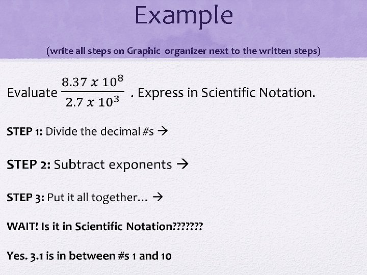 Example (write all steps on Graphic organizer next to the written steps) 