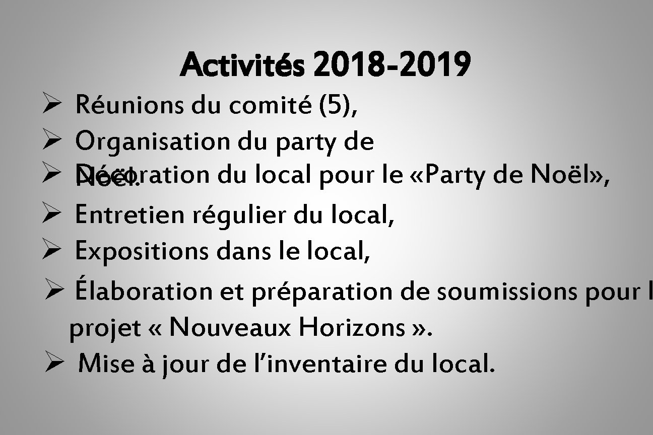 Activités 2018 -2019 Ø Réunions du comité (5), Ø Organisation du party de Ø