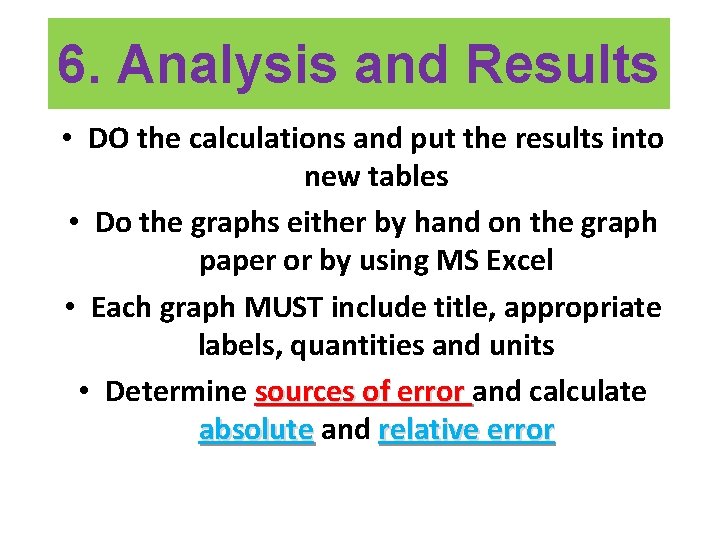 6. Analysis and Results • DO the calculations and put the results into new