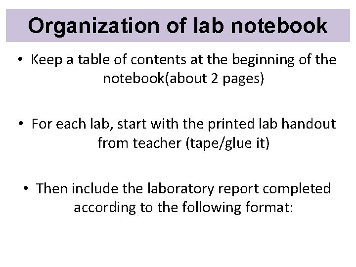 Organization of lab notebook • Keep a table of contents at the beginning of