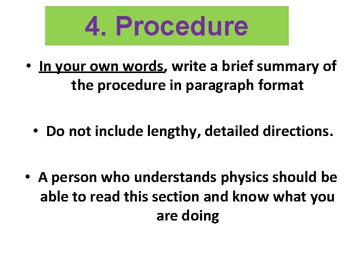 4. Procedure • In your own words, write a brief summary of the procedure