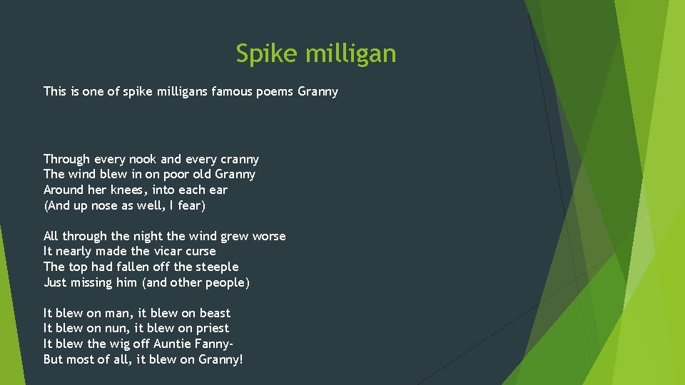 Spike milligan This is one of spike milligans famous poems Granny Through every nook