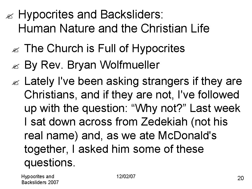 ? Hypocrites and Backsliders: Human Nature and the Christian Life ? ? ? The