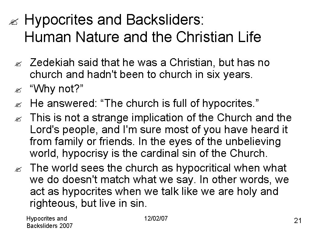 ? ? Hypocrites and Backsliders: Human Nature and the Christian Life Zedekiah said that