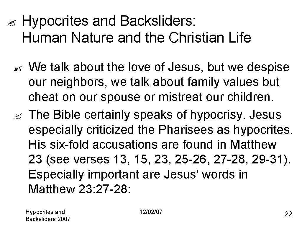 ? Hypocrites and Backsliders: Human Nature and the Christian Life ? ? We talk