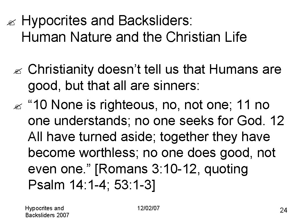 ? Hypocrites and Backsliders: Human Nature and the Christian Life ? ? Christianity doesn’t