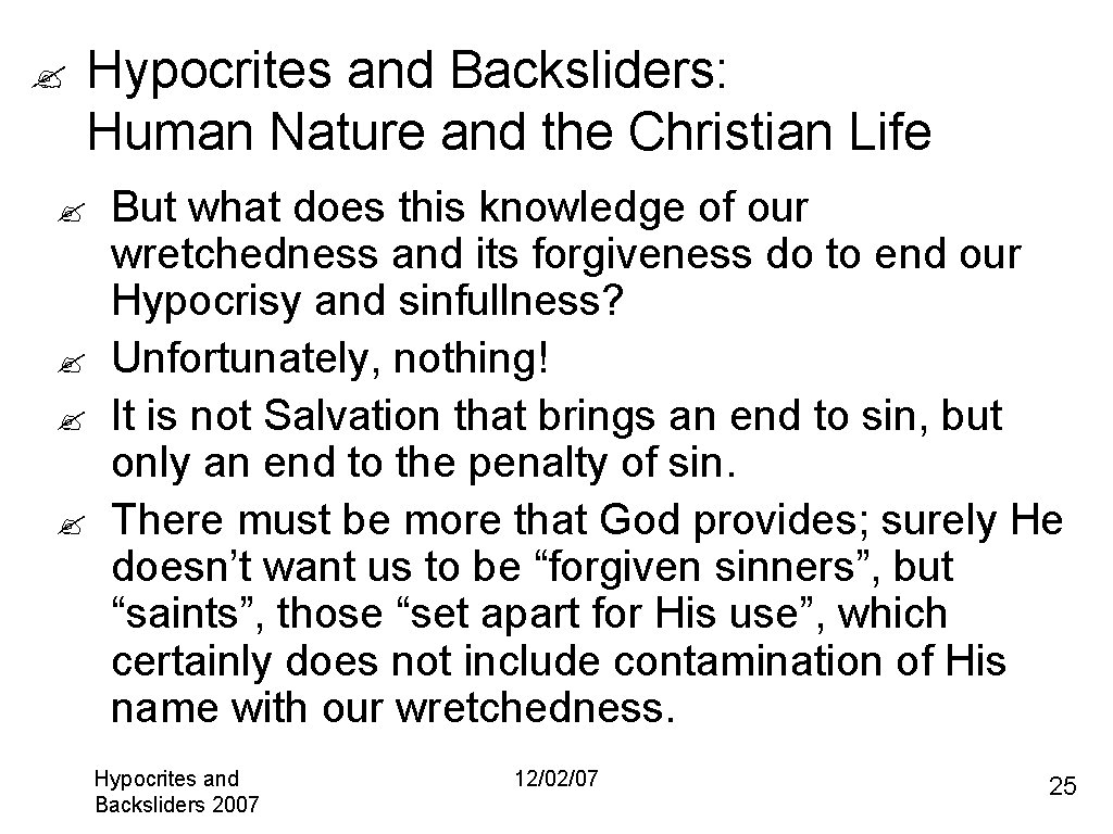 ? Hypocrites and Backsliders: Human Nature and the Christian Life ? ? ? ?