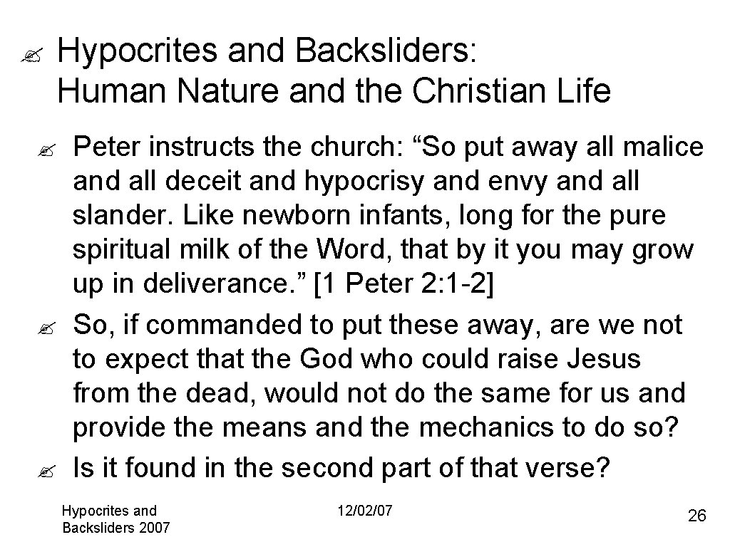 ? Hypocrites and Backsliders: Human Nature and the Christian Life ? ? ? Peter