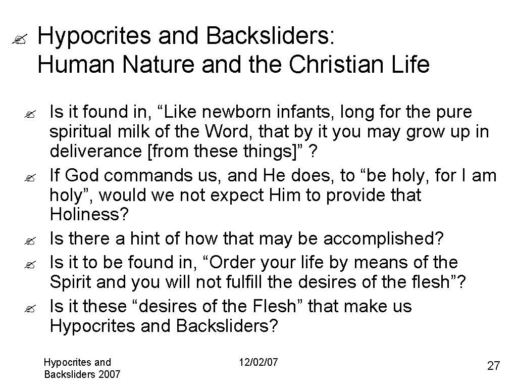 ? ? ? ? Hypocrites and Backsliders: Human Nature and the Christian Life Is