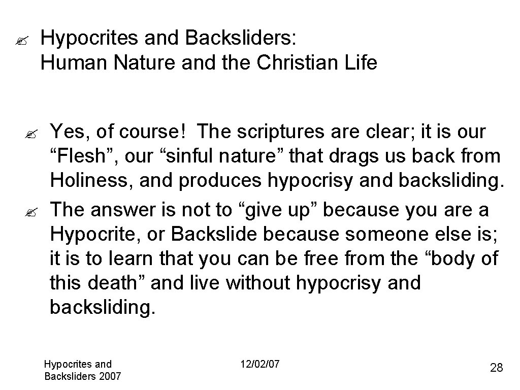 ? ? ? Hypocrites and Backsliders: Human Nature and the Christian Life Yes, of