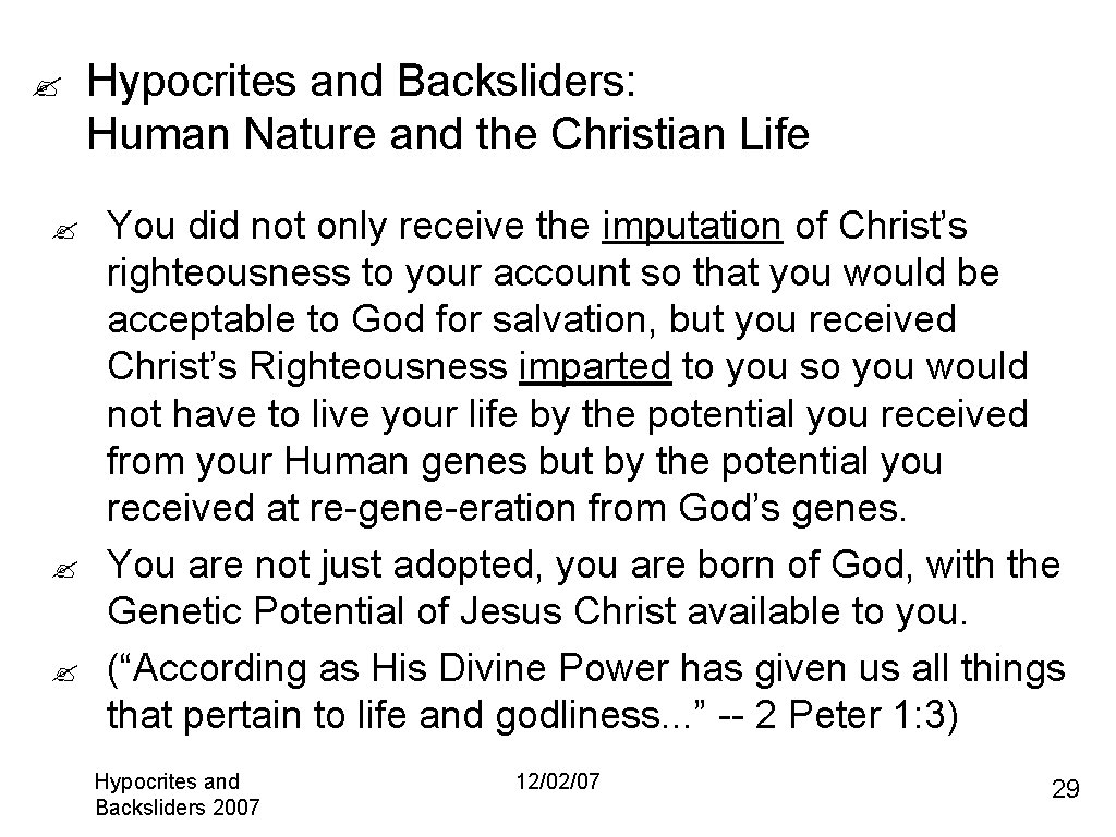 ? ? ? ? Hypocrites and Backsliders: Human Nature and the Christian Life You