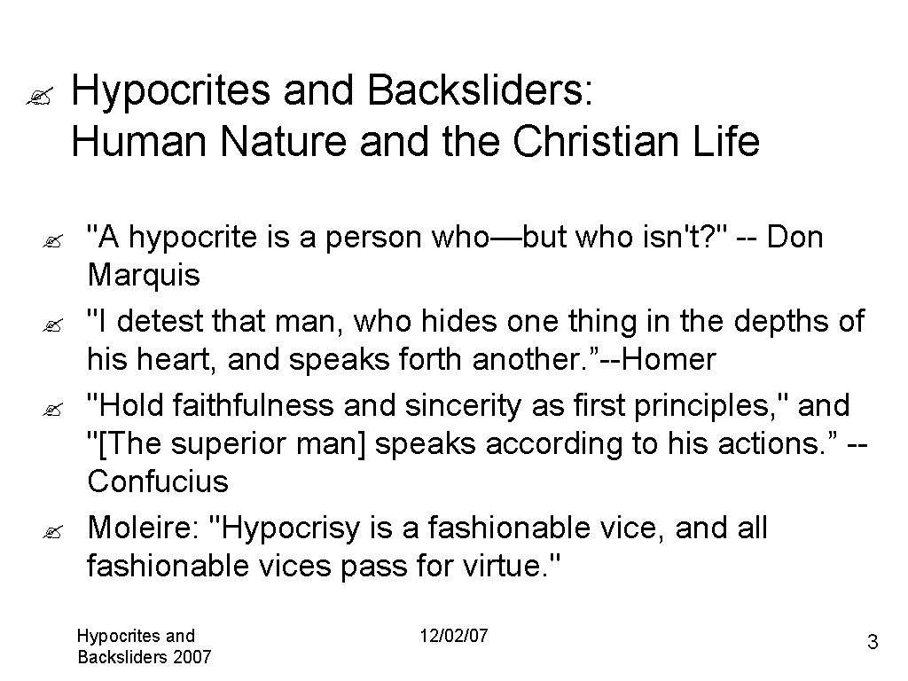 ? ? ? ? ? Hypocrites and Backsliders: Human Nature and the Christian Life