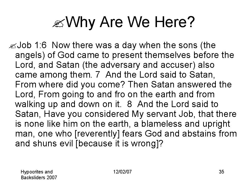 ? Why Are We Here? ? Job 1: 6 Now there was a day