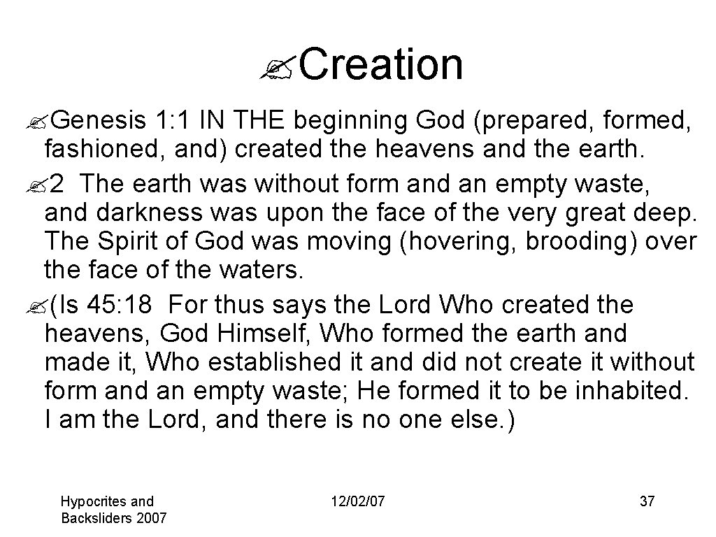 ? Creation ? Genesis 1: 1 IN THE beginning God (prepared, formed, fashioned, and)