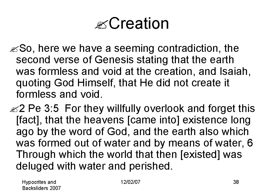 ? Creation ? So, here we have a seeming contradiction, the second verse of