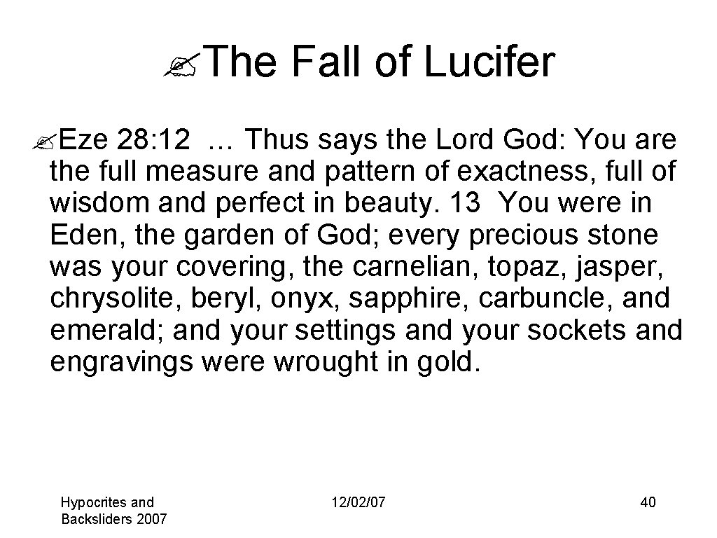 ? The Fall of Lucifer ? Eze 28: 12 … Thus says the Lord