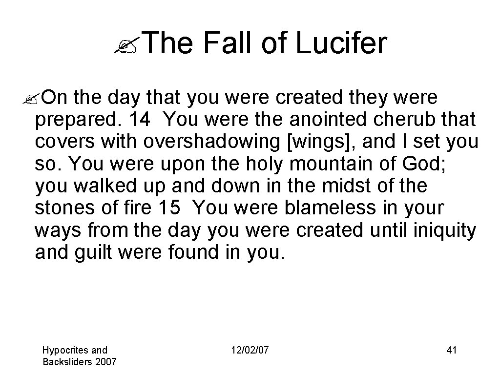 ? The Fall of Lucifer ? On the day that you were created they