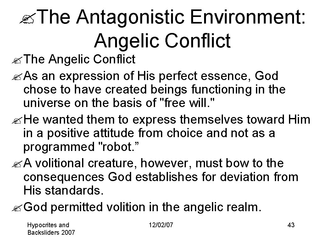 ? The Antagonistic Environment: Angelic Conflict ? The Angelic Conflict ? As an expression