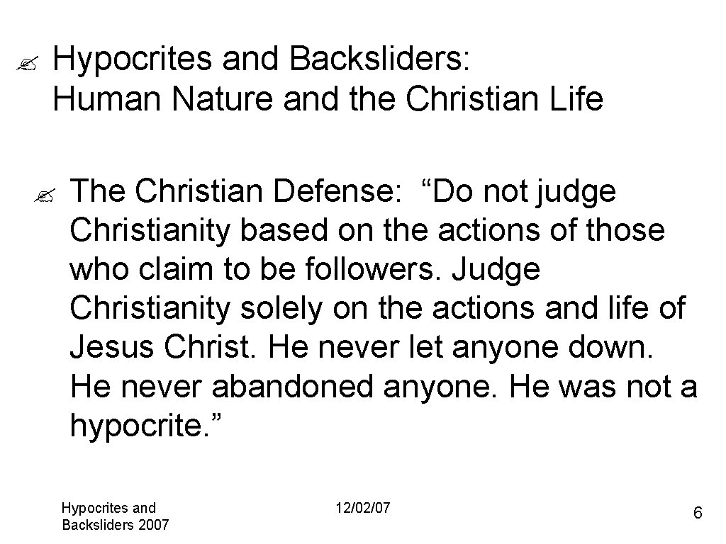 ? Hypocrites and Backsliders: Human Nature and the Christian Life ? The Christian Defense: