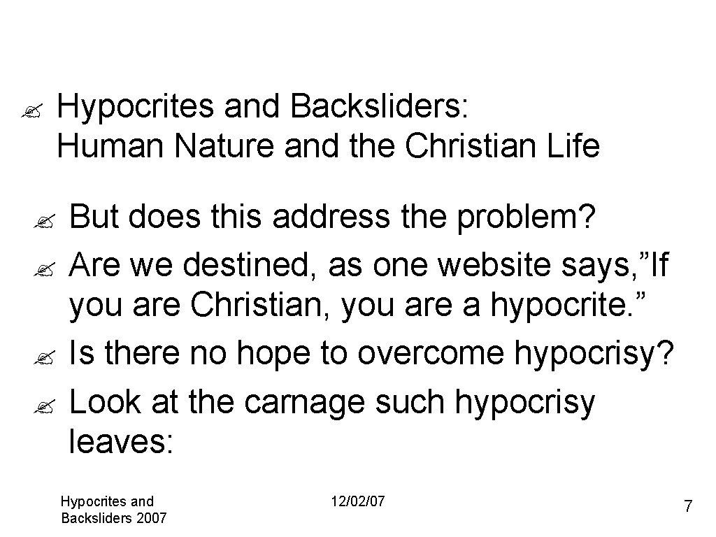 ? Hypocrites and Backsliders: Human Nature and the Christian Life ? ? But does