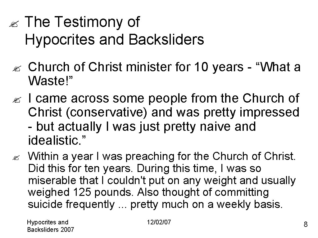 ? ? The Testimony of Hypocrites and Backsliders Church of Christ minister for 10