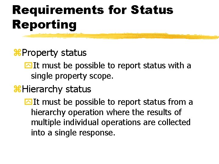 Requirements for Status Reporting z. Property status y. It must be possible to report