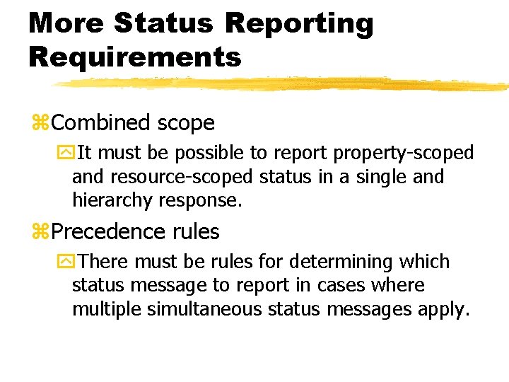 More Status Reporting Requirements z. Combined scope y. It must be possible to report