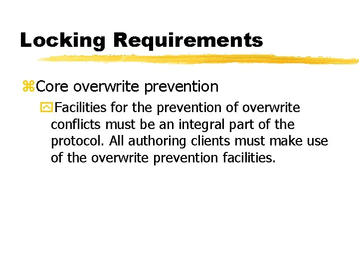 Locking Requirements z. Core overwrite prevention y. Facilities for the prevention of overwrite conflicts