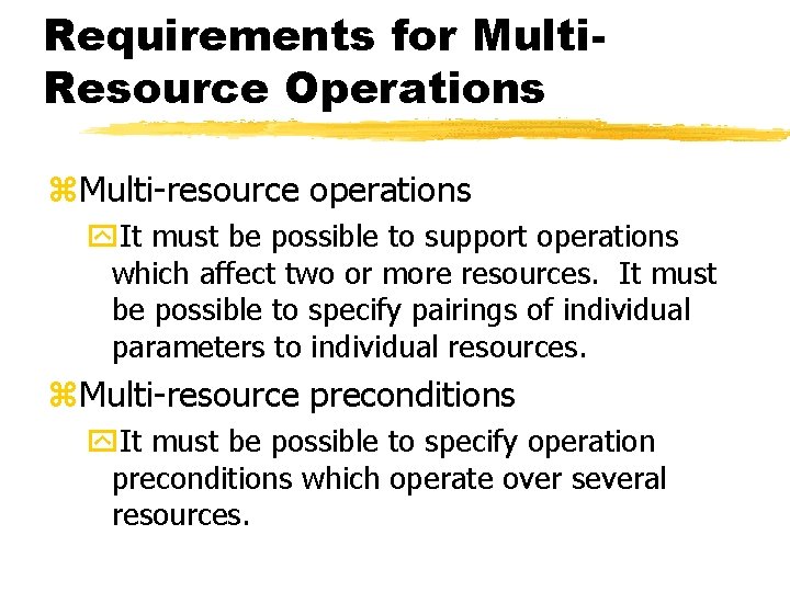 Requirements for Multi. Resource Operations z. Multi-resource operations y. It must be possible to