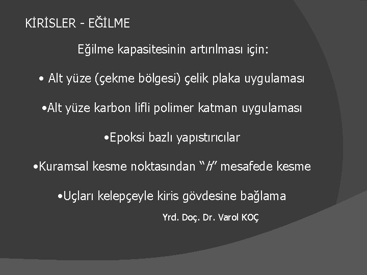 KİRİSLER - EĞİLME Eğilme kapasitesinin artırılması için: • Alt yüze (çekme bölgesi) çelik plaka