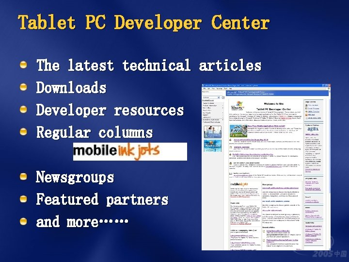 Tablet PC Developer Center The latest technical articles Downloads Developer resources Regular columns Newsgroups