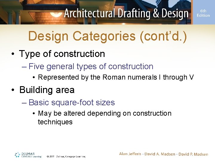 Design Categories (cont’d. ) • Type of construction – Five general types of construction Design Categories (cont’d. ) • Type of construction – Five general types of construction