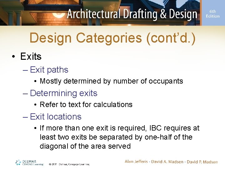 Design Categories (cont’d. ) • Exits – Exit paths • Mostly determined by number Design Categories (cont’d. ) • Exits – Exit paths • Mostly determined by number