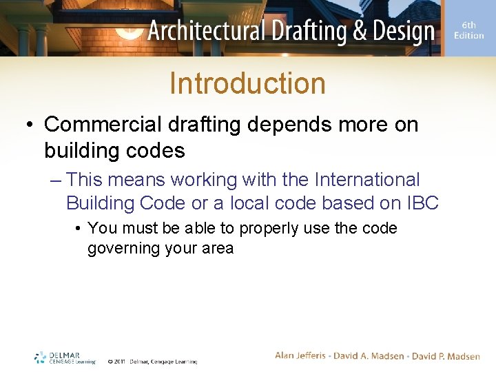 Introduction • Commercial drafting depends more on building codes – This means working with Introduction • Commercial drafting depends more on building codes – This means working with