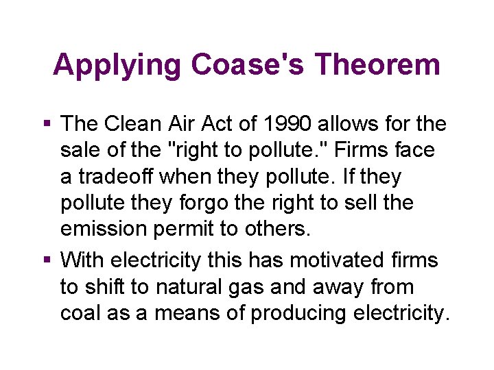 Applying Coase's Theorem § The Clean Air Act of 1990 allows for the sale