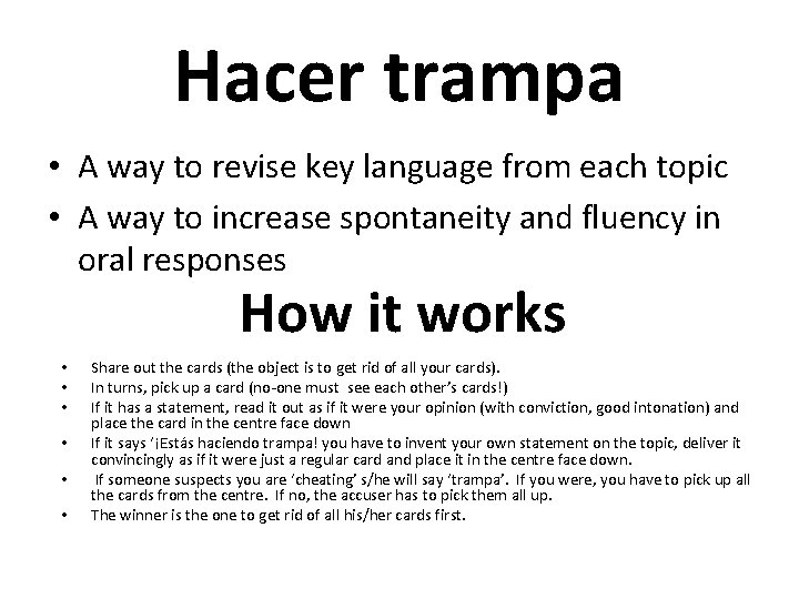 Hacer trampa • A way to revise key language from each topic • A