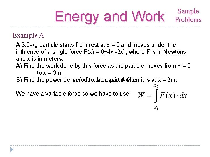 Energy and Work Sample Problems Example A A 3. 0 -kg particle starts from