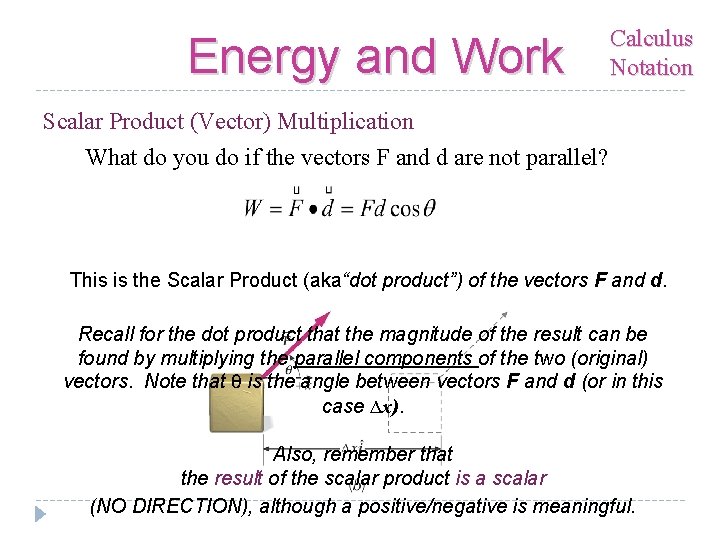 Energy and Work Calculus Notation Scalar Product (Vector) Multiplication What do you do if