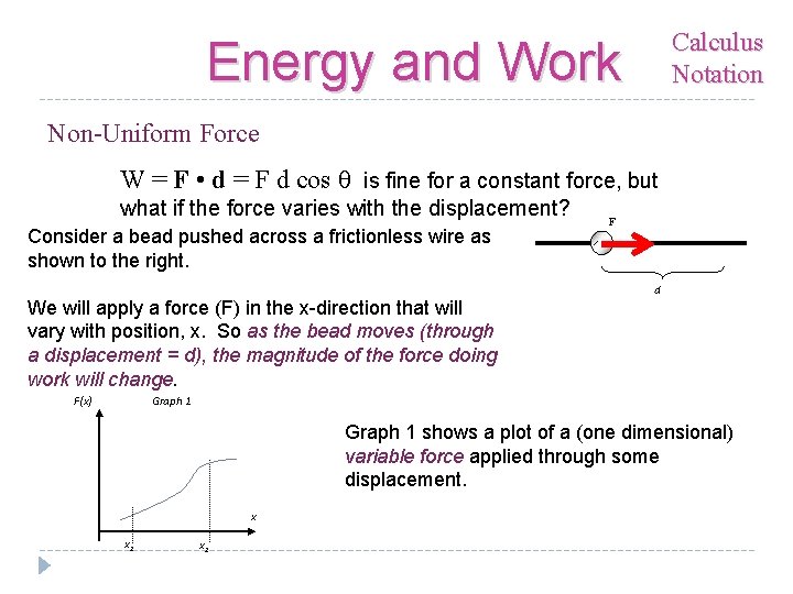 Calculus Notation Energy and Work Non-Uniform Force W = F • d = F