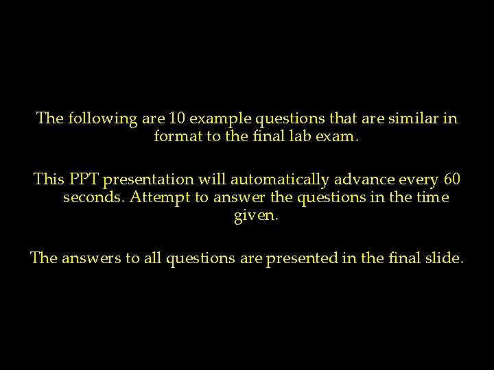 The following are 10 example questions that are similar in format to the final