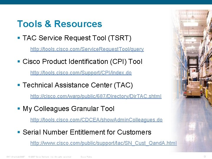 Tools & Resources § TAC Service Request Tool (TSRT) http: //tools. cisco. com/Service. Request.