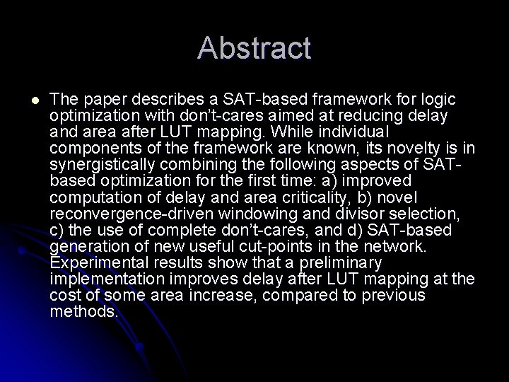 Abstract l The paper describes a SAT-based framework for logic optimization with don’t-cares aimed